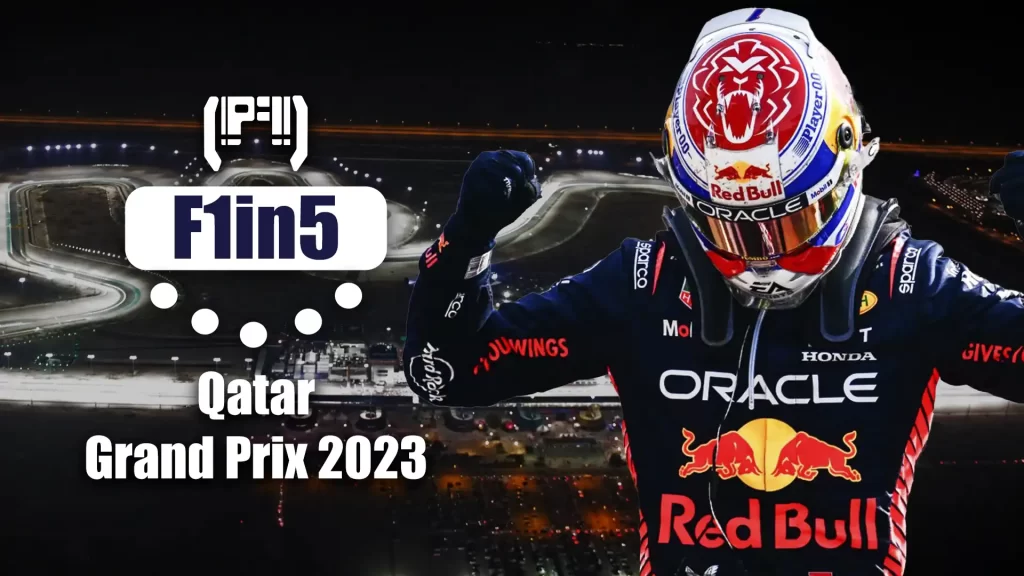 Imagen del la F1in5 del Gran Premio de Qatar 2023 con Max Verstappen, ganador del Japanese GP 2023 y campeón de la temporada 2023 de la F1. 